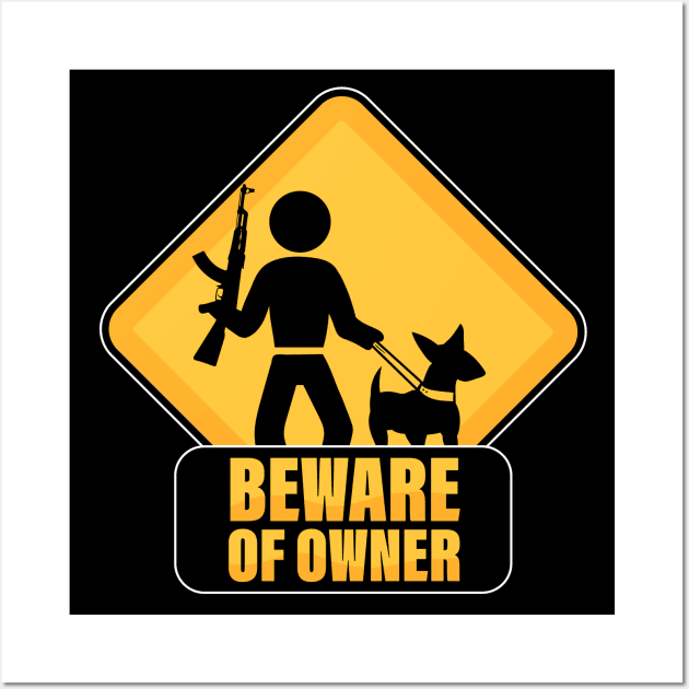 Beware of owner Wall Art by VinagreShop